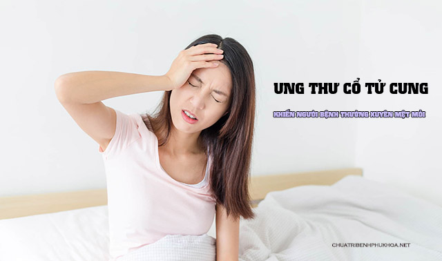 Dấu hiệu ung thư cổ tử cung gây sụt giảm sức khỏe