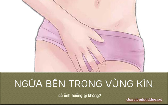 Tìm hiểu về chứng ngứa bên trong vùng kín 