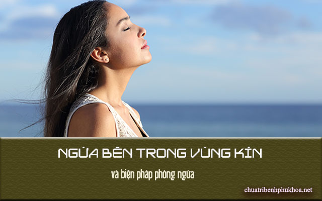 Khám phụ khoa định kỳ để có thể ngăn ngừa ngứa bên trong vùng kín hiệu quả