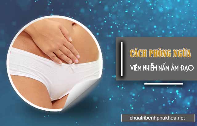 Cách phòng ngừa bệnh nấm âm đạo