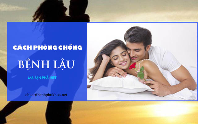 biện pháp phòng chống bệnh lậu 