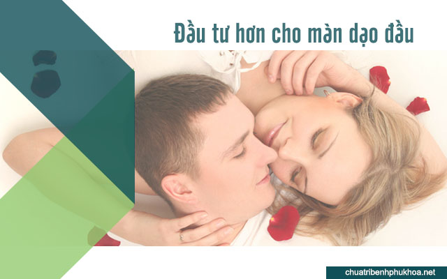 Đầu tư hơn cho màn dạo đầu để có cuộc yêu thăng hoa hơn