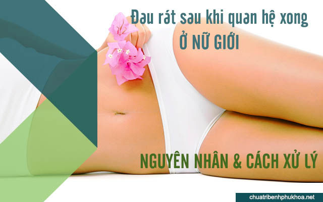 đau rát sau khi quan hệ xong ở nữ giới