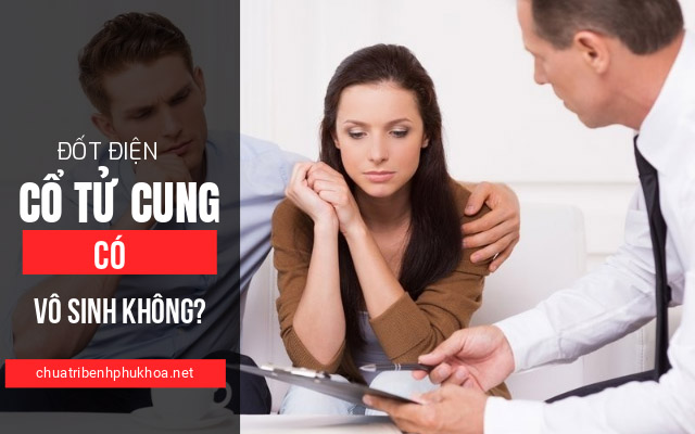 đốt điện cổ tử cung có vô sinh không