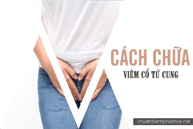 cách chữa viêm cổ tử cung