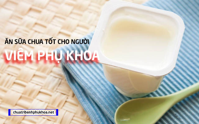 Sữa chua bỏ bệnh phụ khoa nhanh chóng