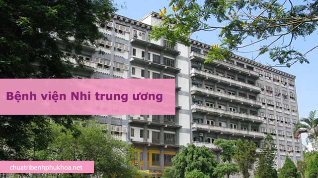 Bệnh viện Nhi trung ương là bệnh viện hàng đầu về khoa nhi trong cả nước