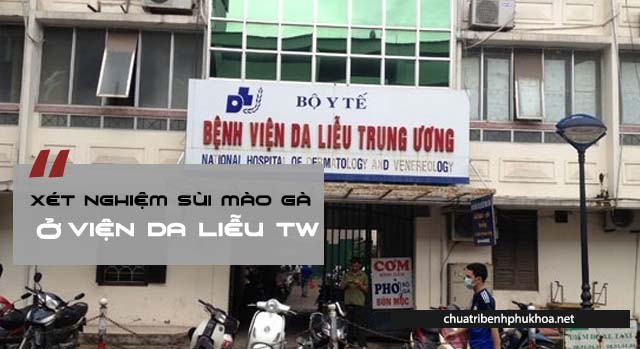 Xét nghiệm sùi mào gà ở Viện Da liễu trung ương