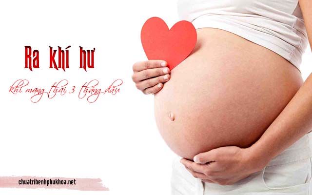  ra khí hư nhiều khi mang thai 3 tháng đầu