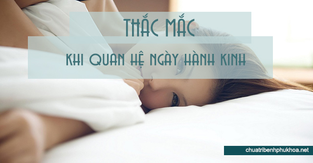 Những thắc mắc xung quanh việc quan hệ trong ngày hành kinh