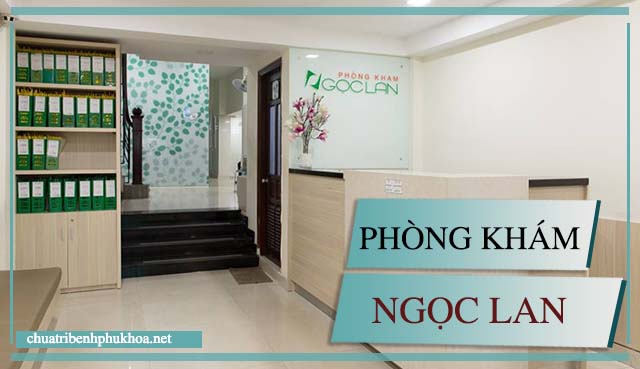 Phòng khám phụ sản ngoài giờ tại TP HCM của Bs Ngọc Lan