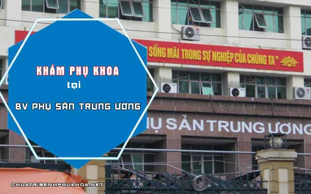 Chi phí khám phụ khoa tại bệnh viện phụ sản trung ương