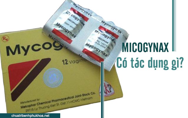 Tác dụng của thuốc Mycogynax