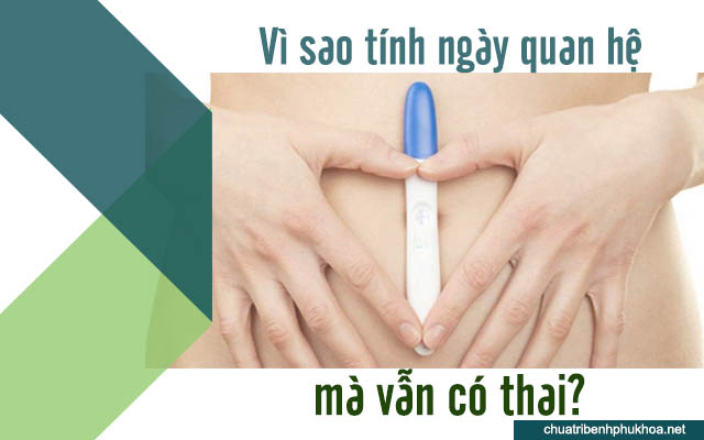 Lý do tính ngày quan hệ an toàn mà vẫn mang thai