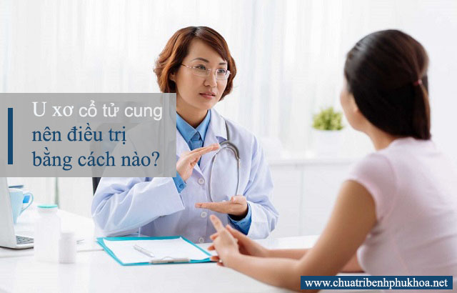 Bác sĩ tư vấn cách chữa u xơ cổ tử cung