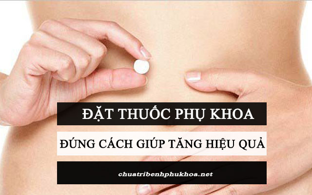 cách đặt thuốc phụ khoa