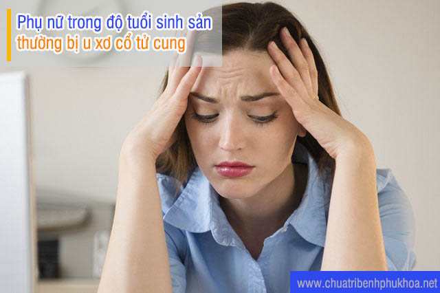 Bệnh u xơ tử cung thường gặp ở phụ nữ trong độ tuổi sinh sản