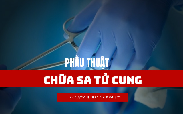 cách chữa sa tử cung bằng cách phẫu thuật