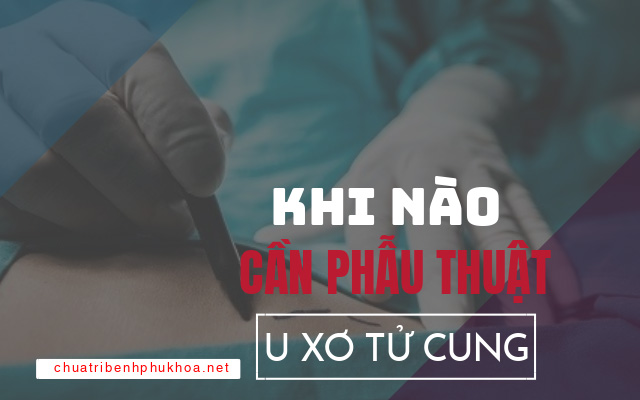 mổ u xơ tử cung có nguy hiểm không2